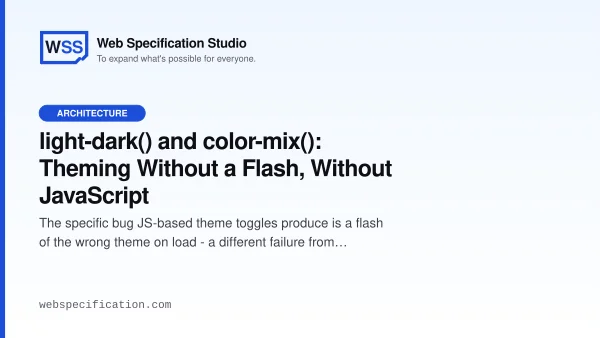 light-dark() and color-mix(): Theming Without a Flash, Without JavaScript
