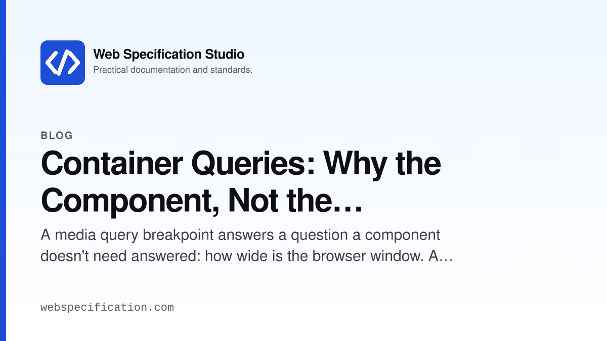 Container Queries: Why the Component, Not the Viewport, Should Decide