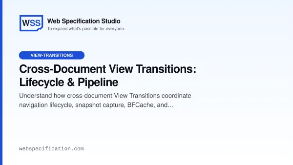 Cross-Document View Transitions: Lifecycle & Pipeline