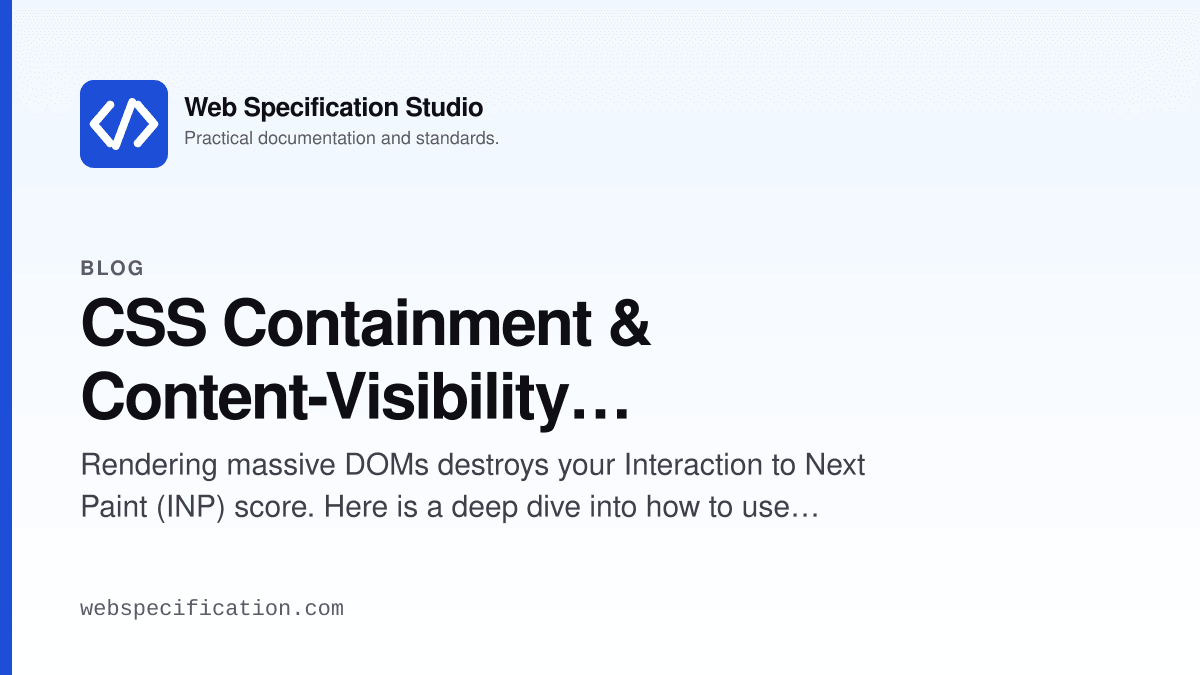 CSS Containment & Content-Visibility: Rescuing the Main Thread