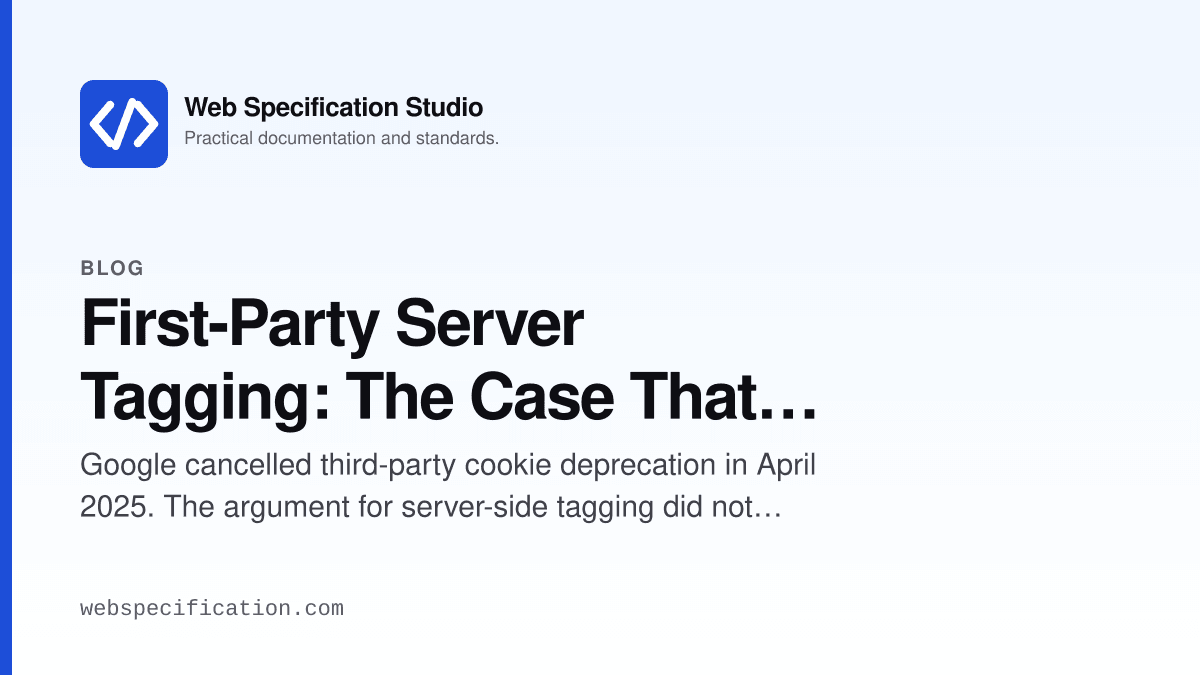 First-Party Server Tagging: The Case That Survived Google's Cookie Reversal