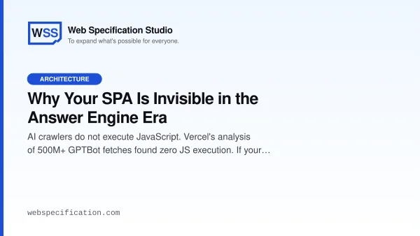 Why Your SPA Is Invisible in the Answer Engine Era