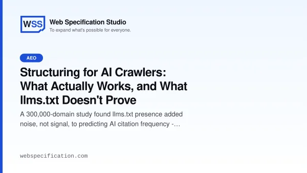Structuring for AI Crawlers: What Actually Works, and What llms.txt Doesn't Prove