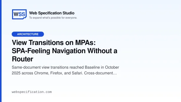 View Transitions on MPAs: SPA-Feeling Navigation Without a Router
