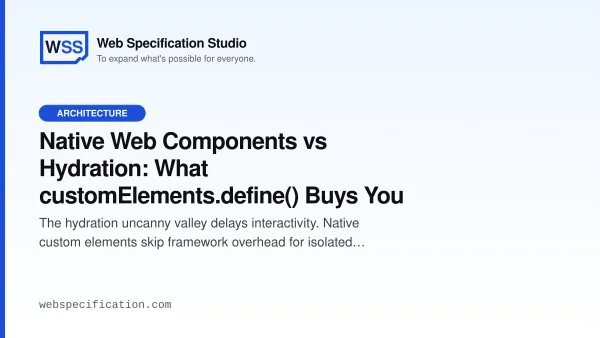 Native Web Components vs Hydration: What customElements.define() Buys You